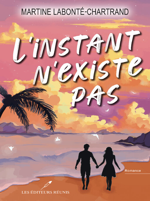 Title details for L'instant n'existe pas by Martine Labonté-Chartrand - Available